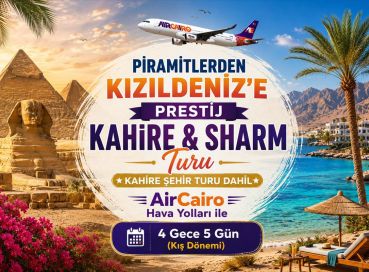 İstanbul Yeni Havalimanı Kalkışlı Air Cairo Hava Yolları İle 4 Gece 5 Gün Piramitlerden Kızıldeniz’e Prestij Kahire & Sharm Turu *kahire Şehir Turu Dahil*  (Kış Dönemi) (532)